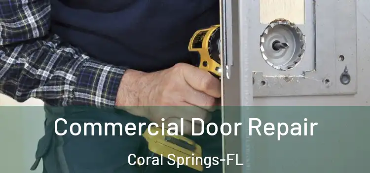 Commercial Door Repair Coral Springs-FL