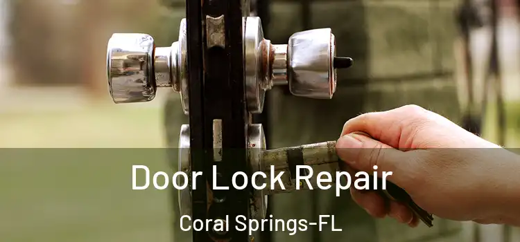Door Lock Repair Coral Springs-FL