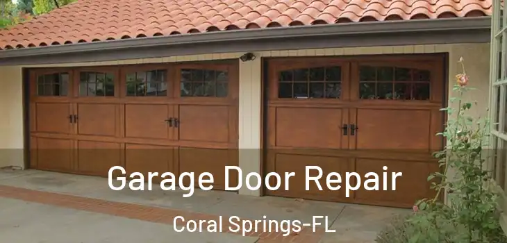 Garage Door Repair Coral Springs-FL