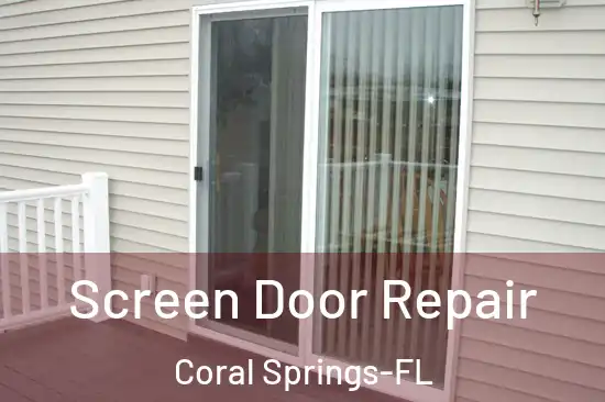 Screen Door Repair Coral Springs-FL