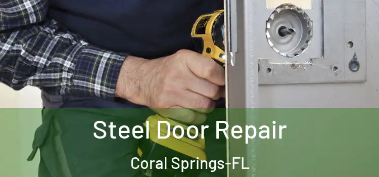Steel Door Repair Coral Springs-FL